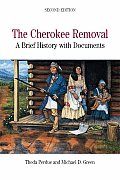 Cherokee Removal A Brief History with Documents
