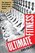 Ultimate Fitness The Quest for Truth about Exercise & Health