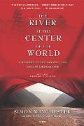 River at the Center of the World A Journey Up the Yangtze & Back in Chinese Time