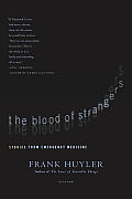 Blood of Strangers Stories from Emergency Medicine