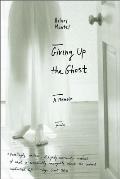 Giving Up The Ghost by Hilary Mantel