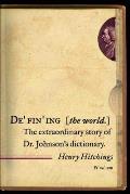 Defining the World: The Extraordinary Story of Dr Johnson's Dictionary