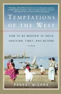 Temptations of the West How to Be Modern in India Pakistan Tibet & Beyond