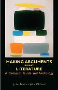 Making Arguments about Literature A Compact Guide & Anthology