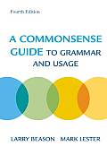 A Commonsense Guide To Grammar and Usage
