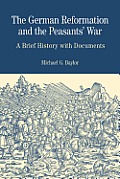 The German Reformation and the Peasants' War: A Brief History with Documents