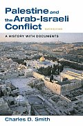 Palestine & the Arab Israeli Conflict A History with Documents 6th edition