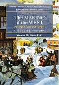 Making of the West Peoples & Cultures a Concise History Volume II Since 1340