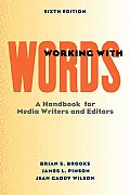 Working with Words A Handbook for Media Writers & Editors