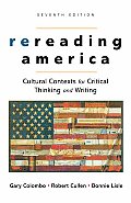 Rereading America Cultural Contexts for Critical Thinking & Writing 7th Edition