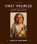 First Peoples A Documentary Survey of American Indian History 3rd Edition