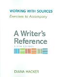 Working with Sources Exercises to Accompany a Writers Reference