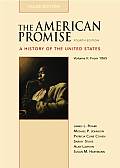 American Promise: a History of the United States: Value Edition Volume 2 (4TH 09 - Old Edition)