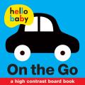 Hello Baby On The Go A High Contrast Board Book