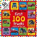 First 100 Trucks and Things That Go Lift-The-Flap: Over 50 Fun Flaps to Lift and Learn