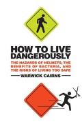How to Live Dangerously
