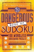 Will Shortz Presents the Dangerous Book of Sudoku: 100 Devilishly Difficult Puzzles