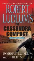 Robert Ludlums the Cassandra Compact Premium Edition A Covert One Novel