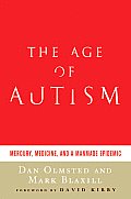Age of Autism Mercury Medicine & a Manmade Epidemic