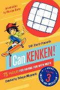 Will Shortz Presents I Can Kenken!, Volume 3: 75 Puzzles for Having Fun with Math