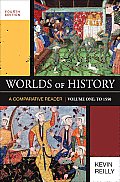 Worlds of History A Comparative Reader Volume One To 1550