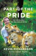 Part of the Pride My Life Living Amongst Africas Big Cats
