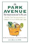 The Park Avenue Nutritionist's Plan: The No-Fail Prescription for Energy, Vitality & Weight Loss