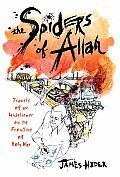 Spiders of Allah Travels of an Unbeliever on the Frontline of Holy War