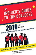 Insiders Guide to the Colleges 2010 Students on Campus Tell You What You Really Want to Know 36th Edition