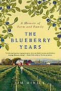 Blueberry Years A Memoir of Farm & Family