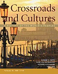 Crossroads & Cultures Volume B A History of the Worlds Peoples From 500 1750