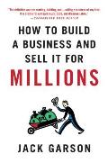 How to Build a Business and Sell It for Millions: The Essential Moves for Every Small Business