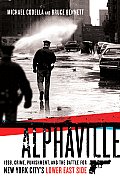 Alphaville 1988 Crime Punishment & the Battle for New York Citys Lower East Side