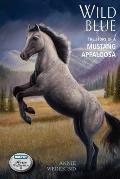 Wild Blue The Story of a Mustang Appaloosa