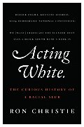 Acting White The Curious History of a Racial Slur