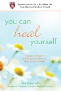 You Can Heal Yourself: A Guide to Physical and Emotional Recovery After Injury or Illness