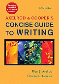 Axelrod & Coopers Concise Guide to Writing 5th Edition with 2009 MLA Update