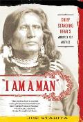 I Am a Man: Chief Standing Bear's Journey for Justice