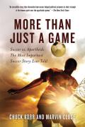 More Than Just a Game: Soccer vs. Apartheid: The Most Important Soccer Story Ever Told