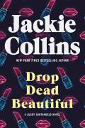 Drop Dead Beautiful: A Lucky Santangelo Novel