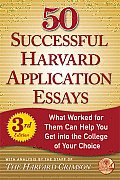 50 Successful Harvard Application Essays 3rd Edition