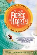 Fierce Heart: The Story of Makaha and the Soul of Hawaiian Surfing
