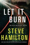 Let It Burn An Alex McKnight Novel