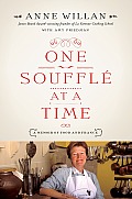 One Souffle at a Time A Memoir of Food & France