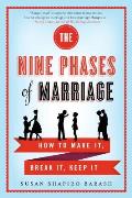Nine Phases of Marriage How to Make It Break It Keep It