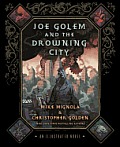 Joe Golem & the Drowning City An Illustrated Novel