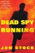 Dead Spy Running: A Daniel Marchant Thriller