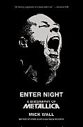 Enter Night A Biography of Metallica