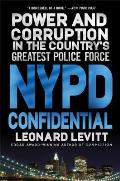 NYPD Confidential: Power and Corruption in the Country's Greatest Police Force