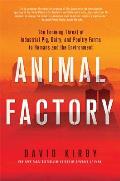 Animal Factory The Looming Threat of Industrial Pig Dairy & Poultry Farms to Humans & the Environment